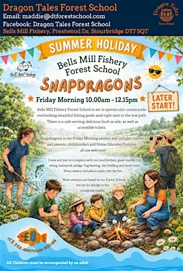Snapdragons- (Summer Holidays) Friday Morning Forest School at Bells Mill Fishery