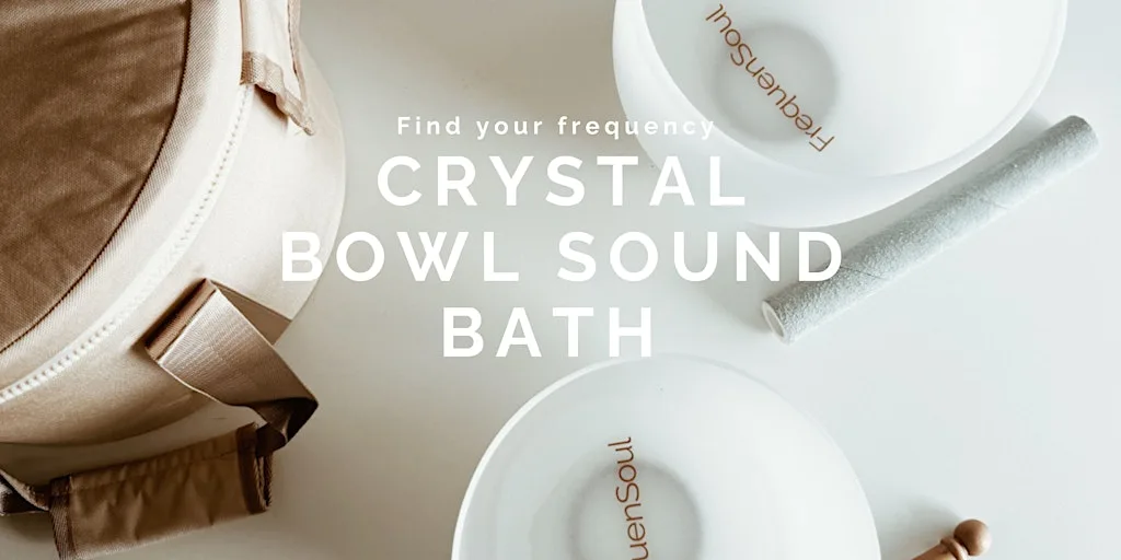 Sound Bath - Emotional Reset Crystal Bowl Session