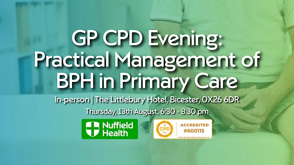Practical Management of BPH in Primary Care (GP CPD Evening)