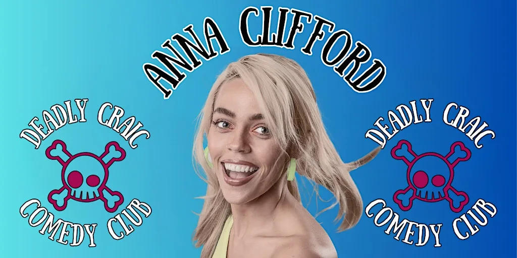 Deadly Craic Comedy Club - Anna Clifford!