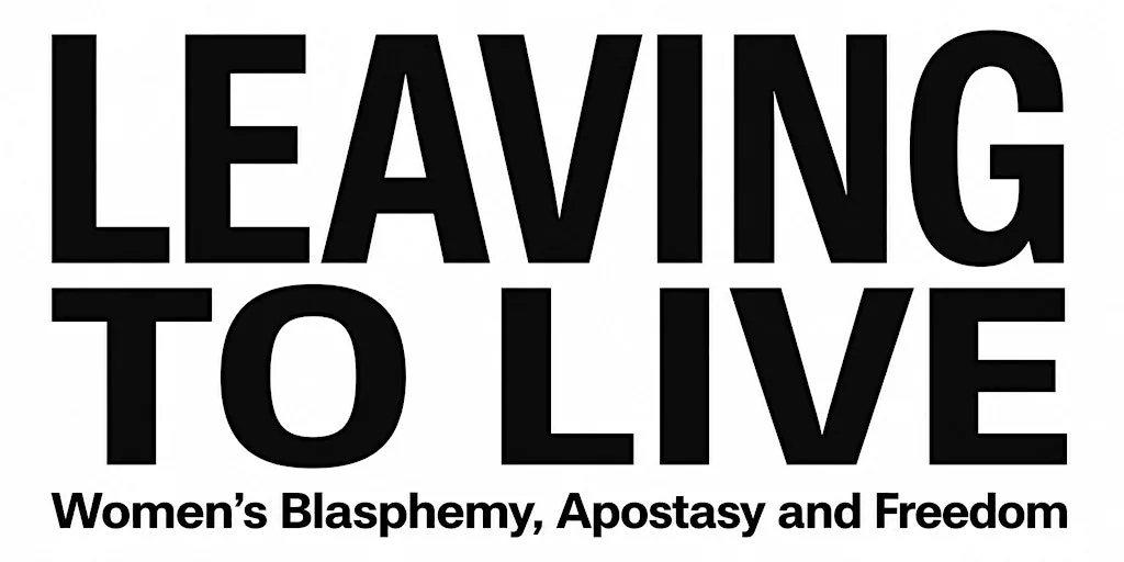 Leaving to Live: Women's Blasphemy, Apostasy and Freedom at King's Cross