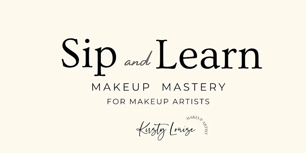 Sip and Learn: Makeup Mastery for Makeup Artists with KirstyLouiseMUA