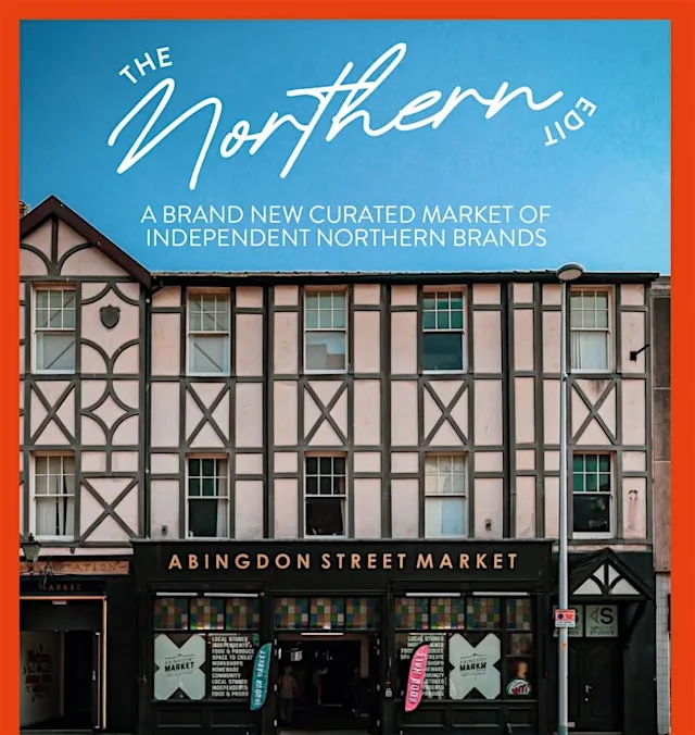 Northern Edit at Abingdon Street Market