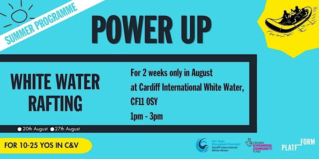 Power Up Summer Programme: White Water Rafting (for 10-25YOs) at Cardiff International White Water
