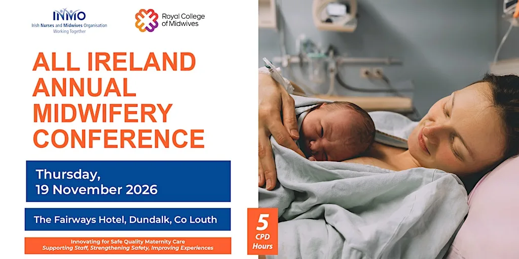 INMO / RCM ALL IRELAND ANNUAL MIDWIFERY CONFERENCE at Fairways Hotel Dundalk
