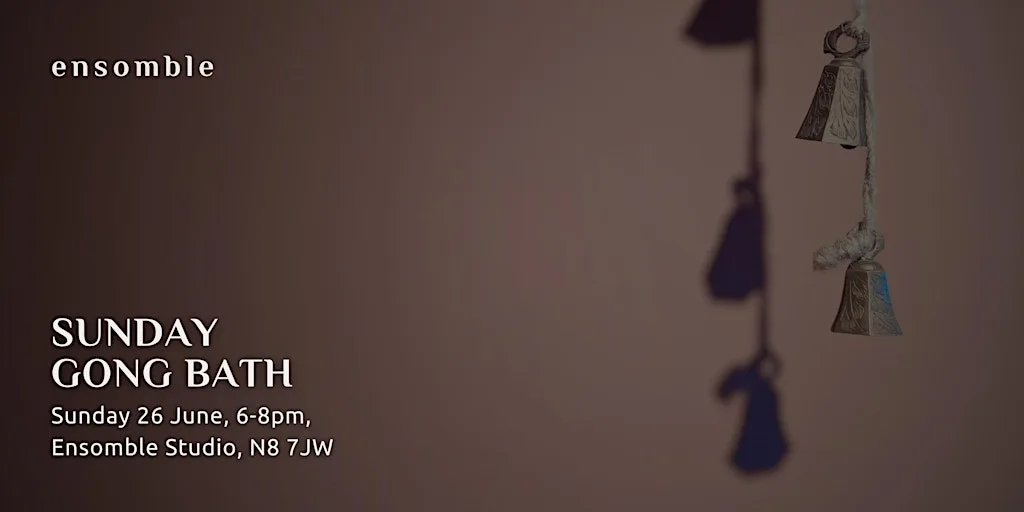 Gong Bath - Sunday 26 July at Ensomble - sound therapy