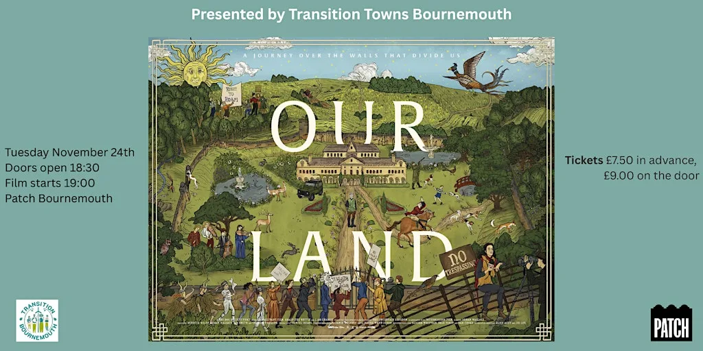 Transition Towns Bournemouth presents OUR LAND at Patch Bournemouth