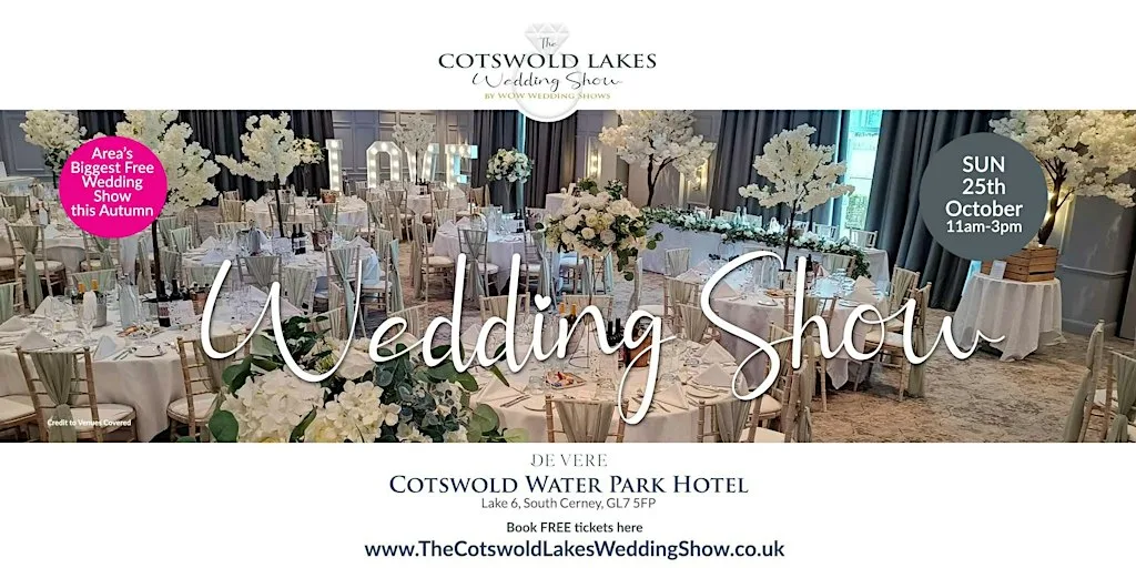 The Cotswold Lakes Wedding Show Sunday 25th October 2026 at De Vere Cotswold Water Park Hotel