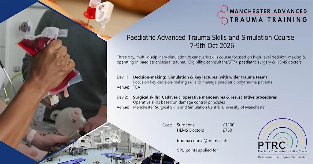 Manchester Advanced Trauma Training Paediatric Trauma Cadaveric Course at Manchester Surgical Skills & Simulation Centre