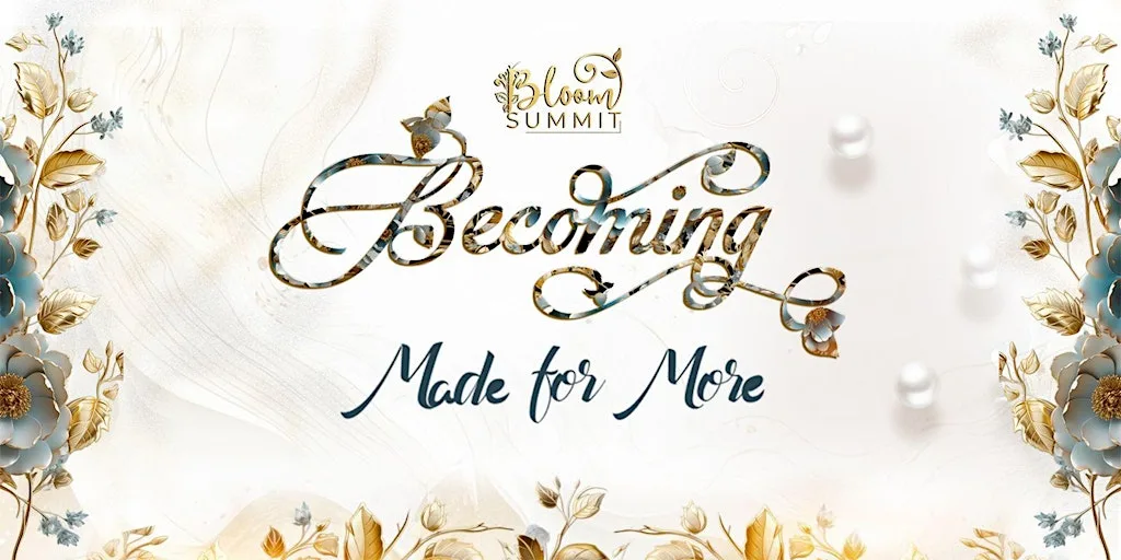 Bloom Summit 2026 #BECOMING - Made for More at The Concert Hall, Trinity School