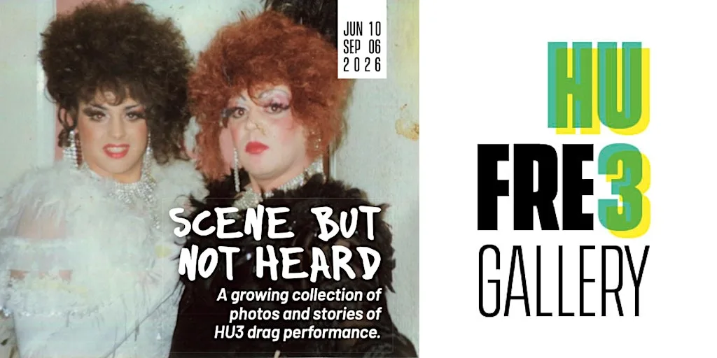 Exhibition: HUFree Gallery - Scene But Not Heard