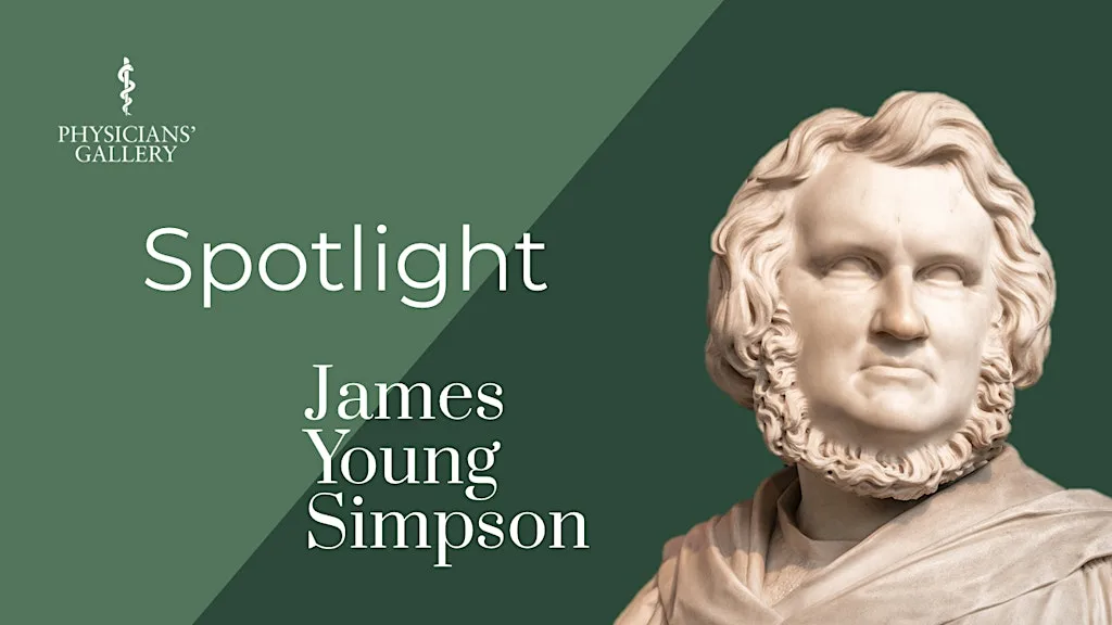 Spotlight: James Young Simpson at Physicians Gallery