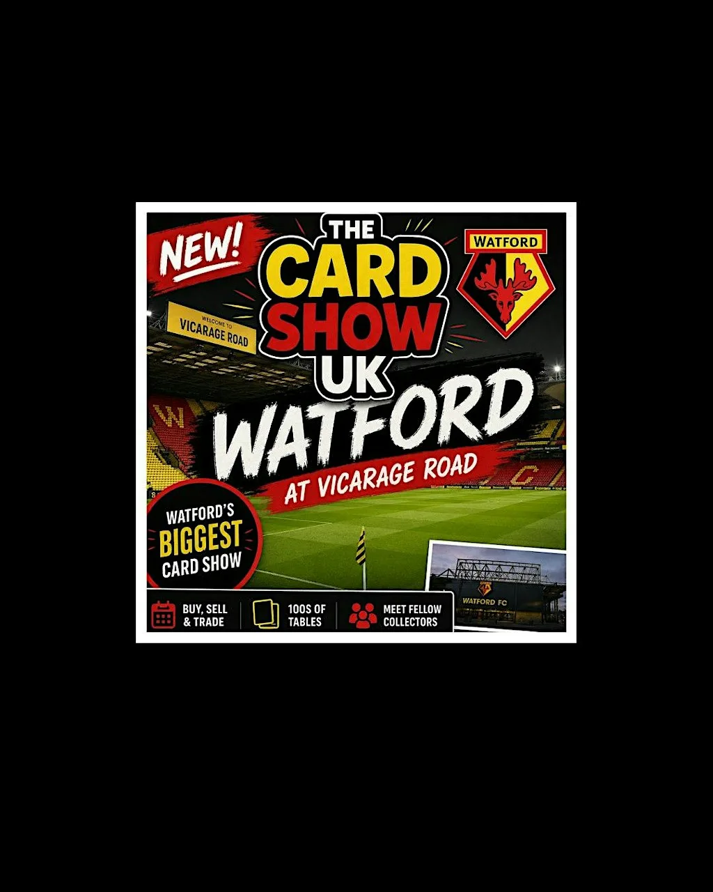The Card Show UK - WATFORD at Vicarage Road Stadium