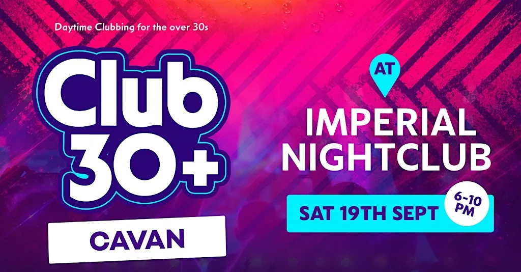 Club 30+ : CAVAN (The Imperial)