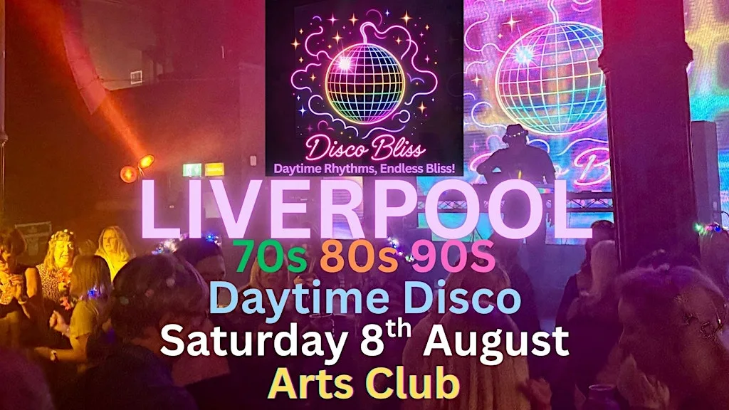 Disco Bliss - 70s 80s 90s - Day party - LIVERPOOL - Saturday 8th August! at Arts Club
