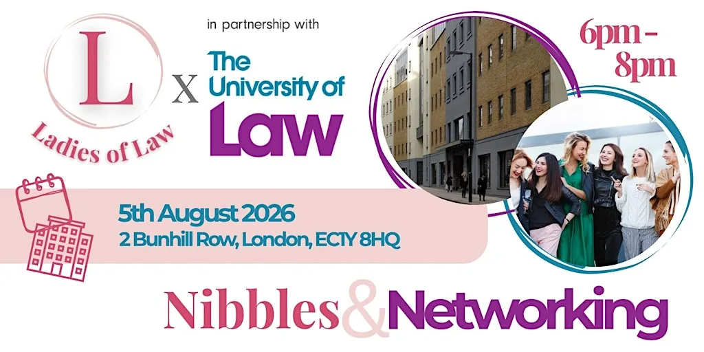 Ladies of Law x The University of Law: Nibbles,Networking & New Connections at The University of Law