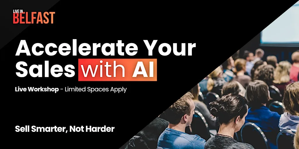 Accelerate Your Sales with AI - Live Workshop in Belfast