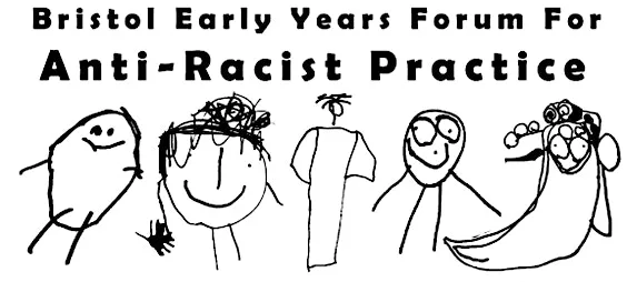 Bristol Early Years Forum for Anti-Racist Practice. 2026-27 Session 2.