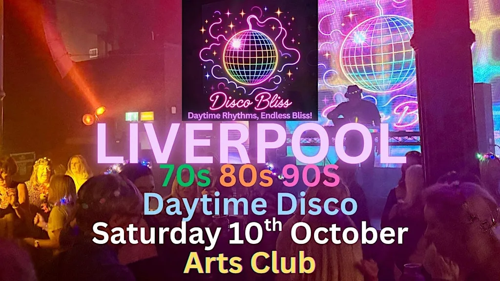 Disco Bliss - 70s 80s 90s - Day party - LIVERPOOL - Saturday 10th October