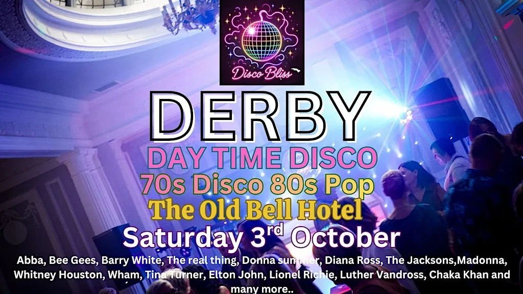 Disco Bliss - 70s Disco 80s Pop Day Party - Derby - Saturday 3rd October at The Old Bell Hotel