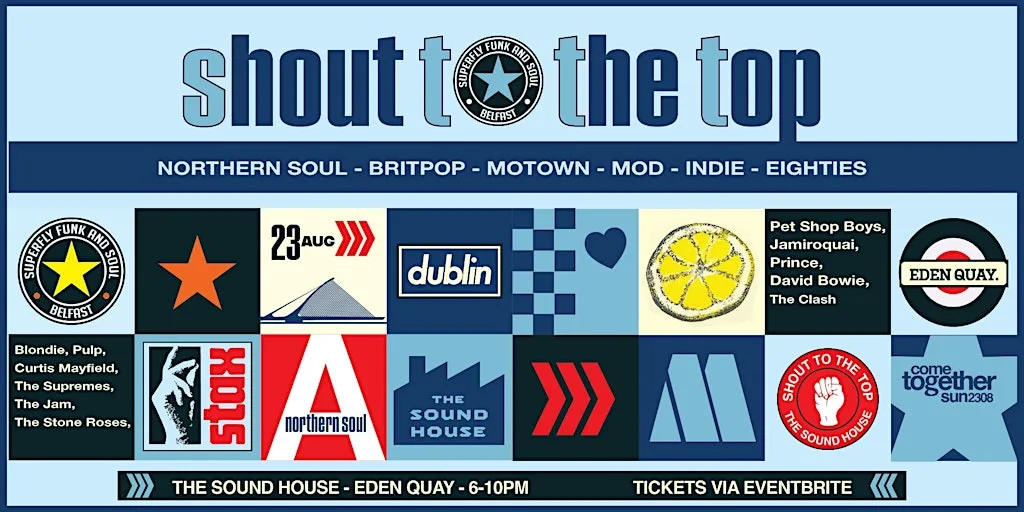 Shout To The Top Dublin at The Sound House