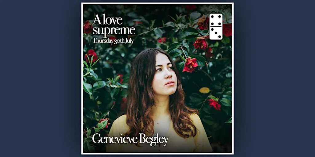 A Love Supreme Ft: Genevieve Begley at The Domino Club