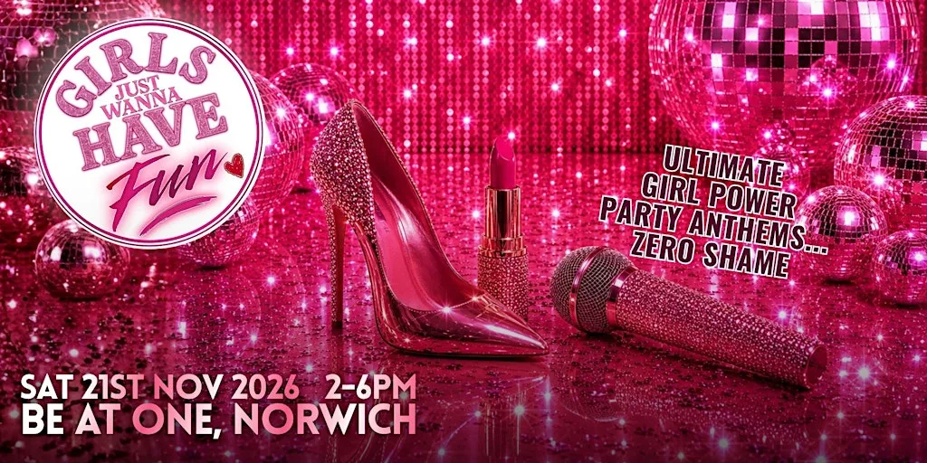 Girls Just Wanna Have Fun - Norwich at Be At One - Norwich