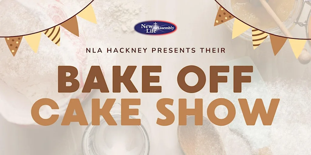 New Life Assembly Hackney Bake off & Cake Show