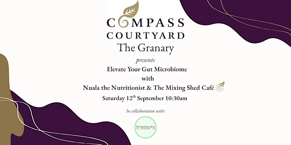 Elevate Your Gut Microbiome with Nuala the Nutritionist & The Mixing Shed at Compass Courtyard