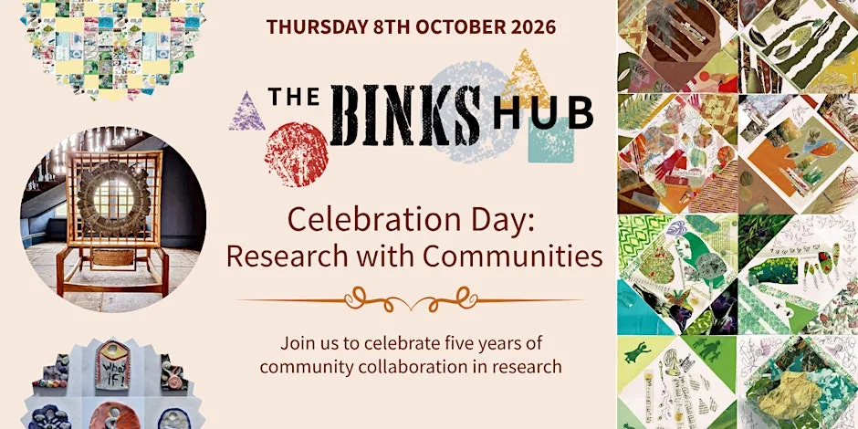 The Binks Hub Celebration Day: Research with Communities at To Be Announced - Check back for updates!