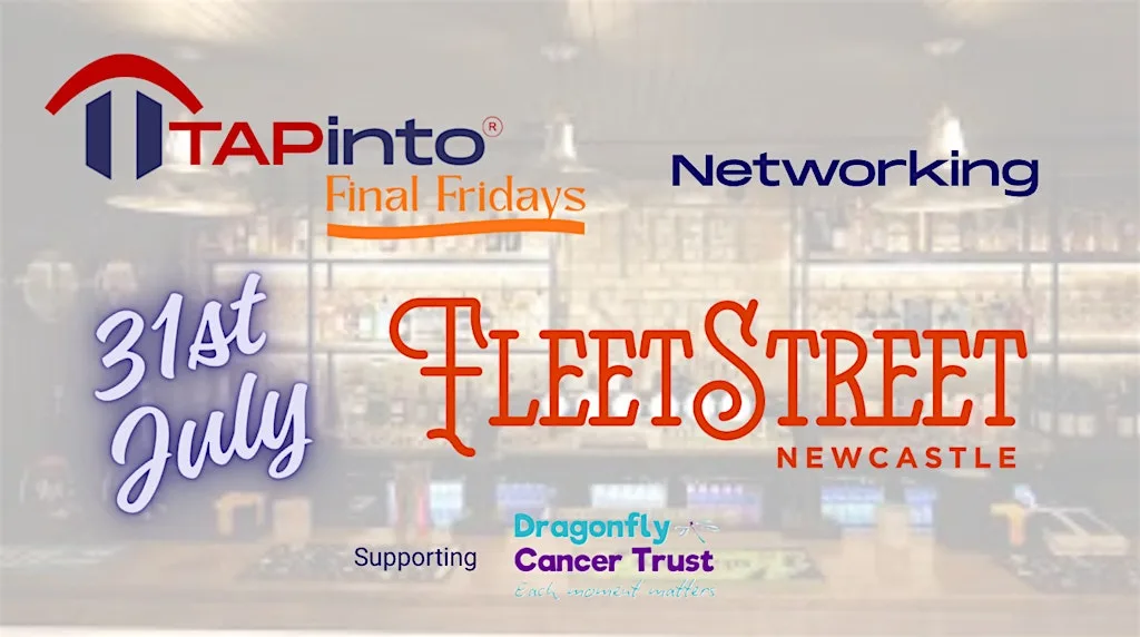 Final Fridays Networking - Newcastle 31st July 2026 at Fleet Street