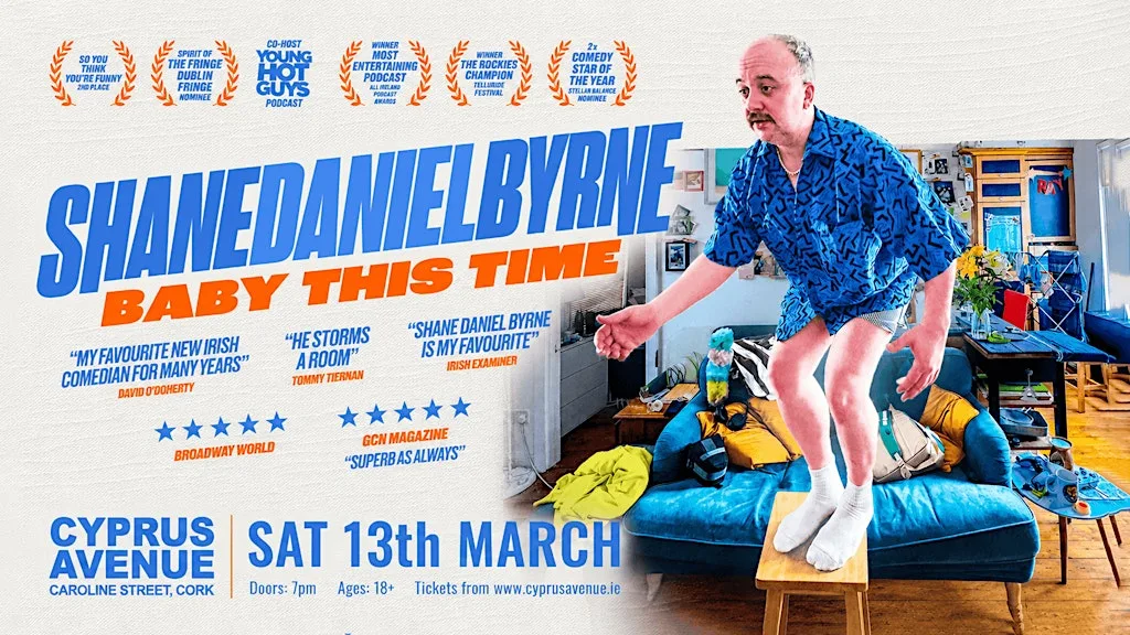 Shane Daniel Byrne - Baby This Time! at Cyprus Avenue