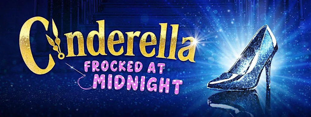 Cinderella Frocked At Midnight! Adult Pantomime - Norwich!