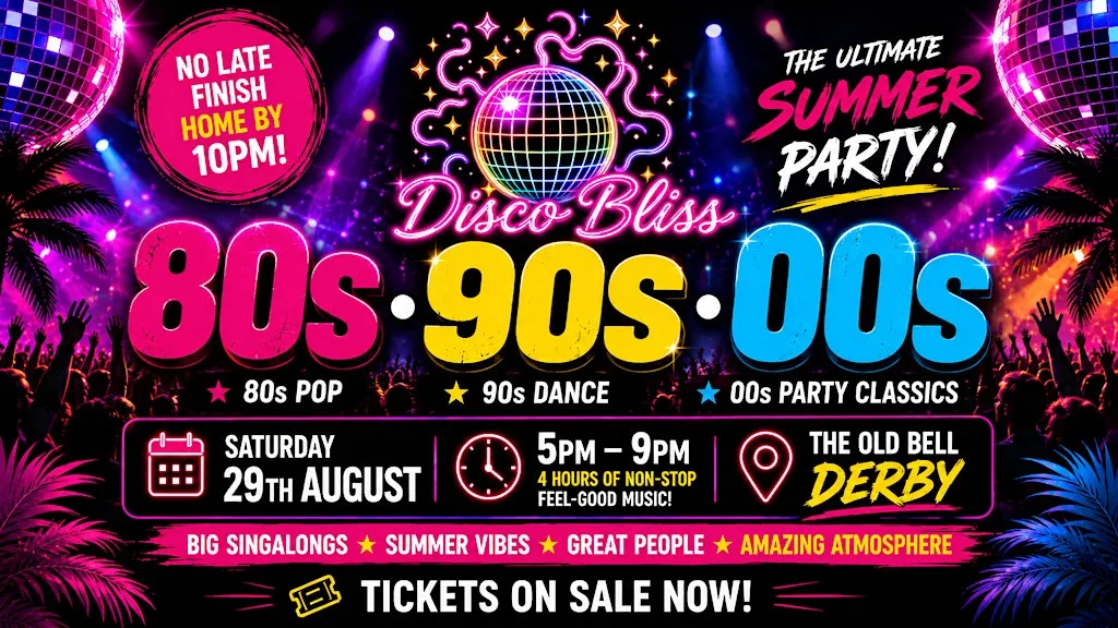 Disco Bliss: 80s, 90s & 00s Summer Party - Derby at The Old Bell Hotel