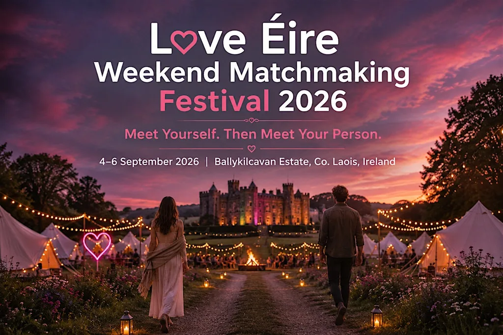 Love Éire Weekend Matchmaking Festival 2026 at Ballykilcavan