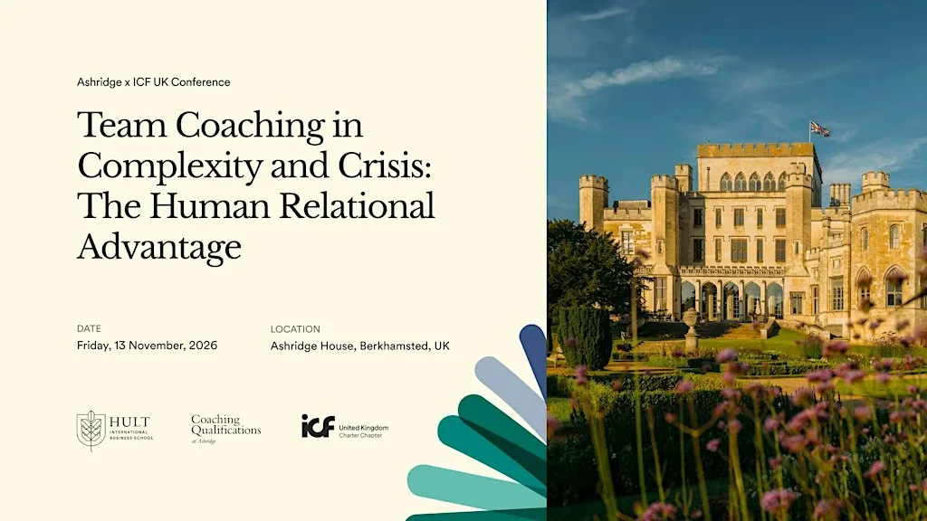 Team Coaching in Complexity and Crisis: The Human Relational Advantage at Ashridge House
