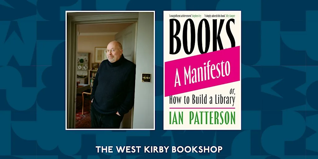 Books, A Manifesto: An evening with Ian Patterson at The West Kirby Bookshop