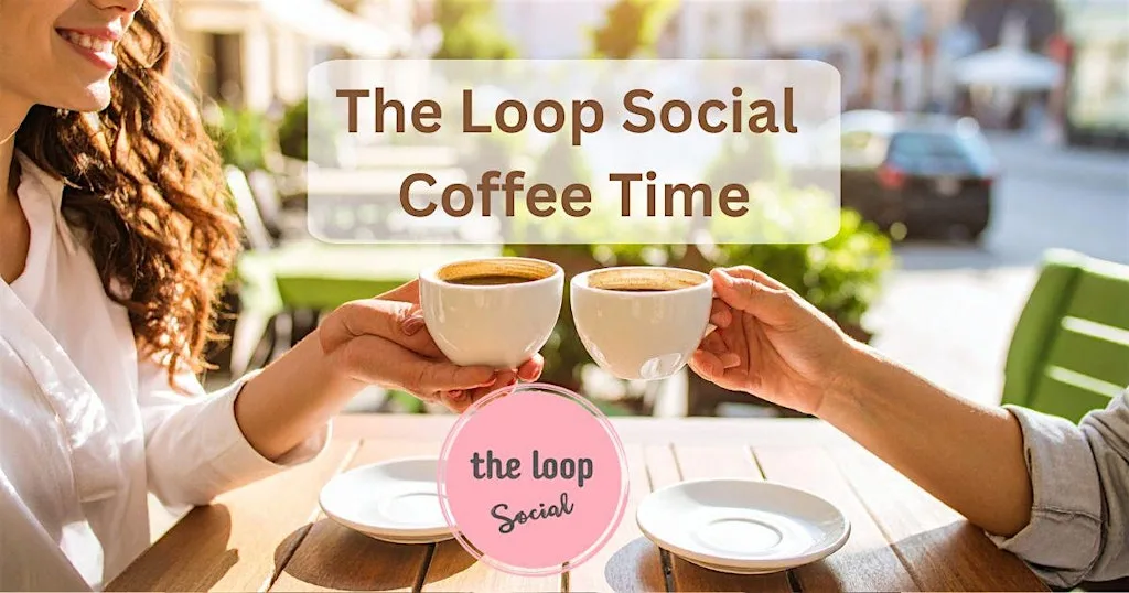 Meet & Mingle Coffee Morning with The Loop Social for Women 50+ at The Treasury Cafe-Bar-Restaurant