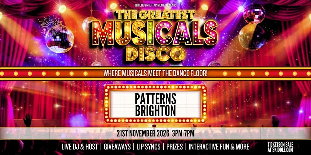 The Greatest MUSICALS Daytime Disco - Brighton at Patterns, Brighton