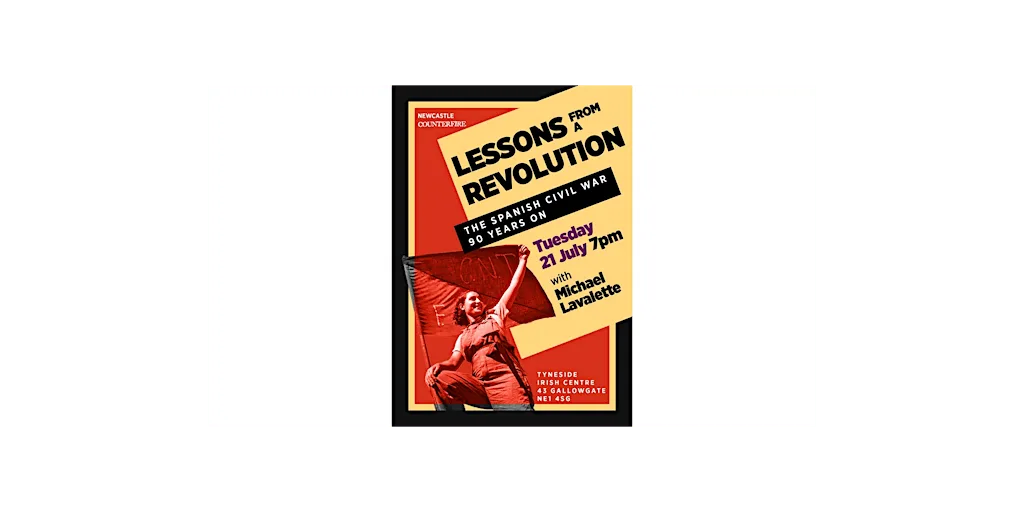 Lessons from a revolution. The Spanish Civil War 90 years on. at Tyneside Irish Centre