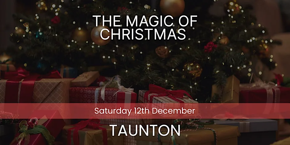 The Magic of Christmas - Taunton at King's College Taunton