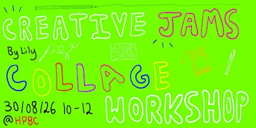 Creative Jams By Lily: Collage Workshop at Hyde Park Book Club