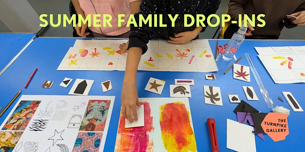Summer Family Drop-Ins at The Turnpike Gallery