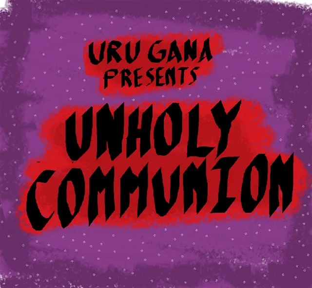 UNHOLY COMMUNION: URU GANA + THINNERS + THE TV CASUALTIES