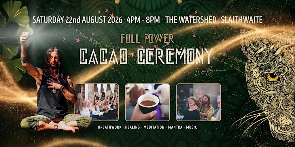 FULL POWER CACAO CEREMONY : WEST YORKSHIRE