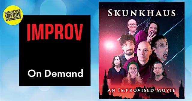 Manchester Improv Wednesdays - Improv On Demand + Skunkhaus at English Lounge NQ