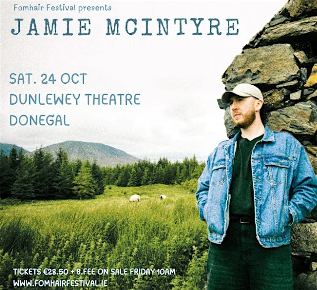 Fomhair Festival presents Jamie McIntyre, Dunlewey Theatre, Donegal at Dunlewey Theatre Gweedore