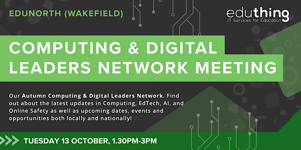 Computing & Digital Leaders Network Meeting - Autumn (Wakefield) at MINT Support LTD