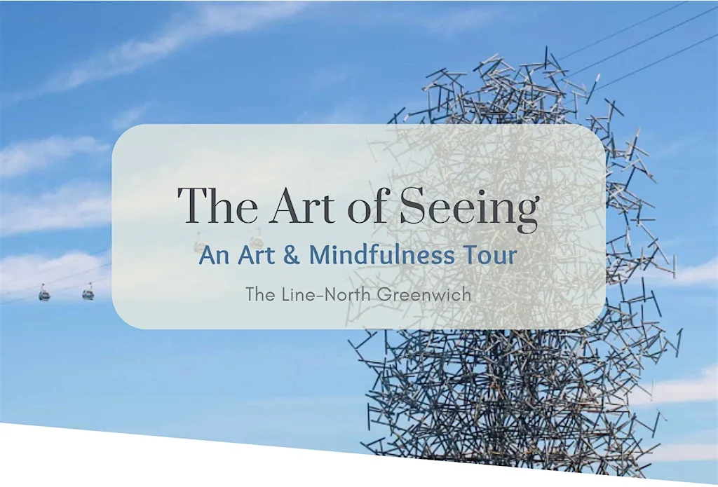 The Art of Seeing: Mindfulness through Art & Sculpture at Greenwich Peninsula