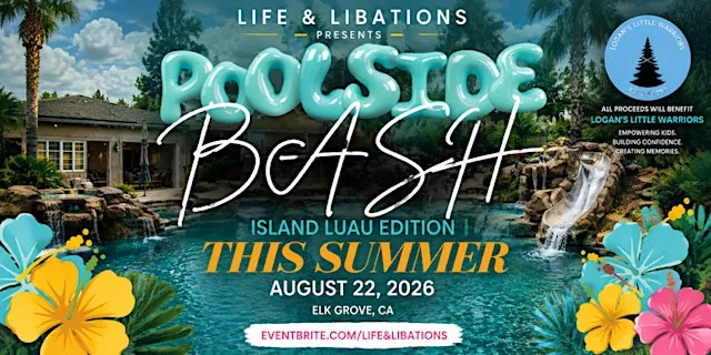 Life & Libations Presents: Poolside Bash – Island Luau Edition